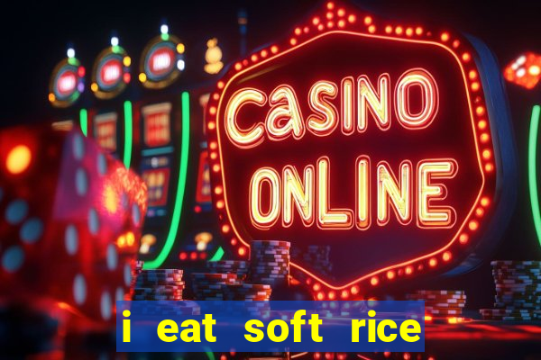 i eat soft rice in another world pt br